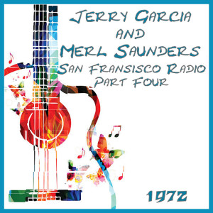 อัลบัม San Francisco Radio 1972 Part Four (Live) ศิลปิน Jerry Garcia