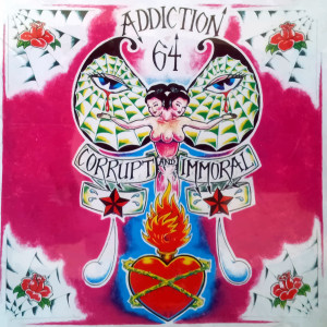 อัลบัม Corrupt and Immoral ศิลปิน Addiction 64