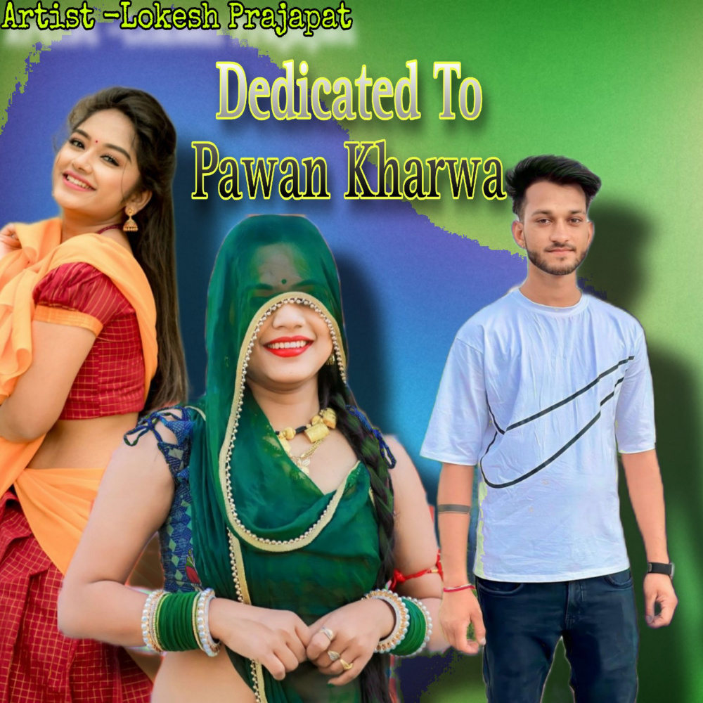 Dedicated To Pawan Kharwa