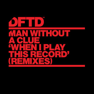 ดาวน์โหลดและฟังเพลง When I Play This Record (RED Instrumental Remix) พร้อมเนื้อเพลงจาก Man Without A Clue
