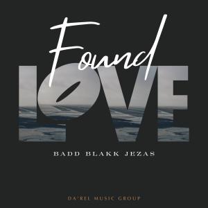 อัลบัม Found Love ศิลปิน Badd Blakk Jezas