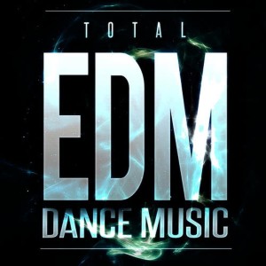 EDM Dance Music的專輯Total EDM Dance Music