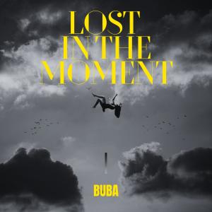 收聽Buba的Lost in the Moment歌詞歌曲