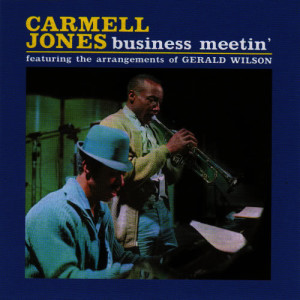 Carmell Jones的專輯Business Meetin' (Bonus Track Version)