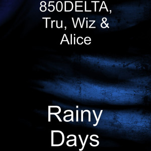 Listen to Rainy Days (Explicit) song with lyrics from 850DELTA