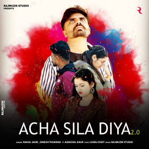 Listen to Achha Sila Diya 2.0 song with lyrics from Rahul Saini