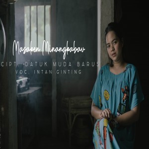 Listen to Masaken Minangkabau song with lyrics from Intan Ginting