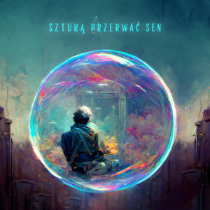 Listen to Sztuką przerwać sen song with lyrics from RAMZES
