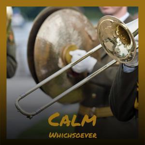 Calm Whichsoever dari Various Artists