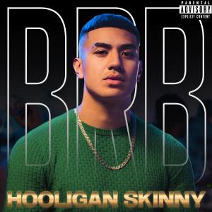 ดาวน์โหลดและฟังเพลง BRB (Explicit) พร้อมเนื้อเพลงจาก Hooligan Skinny