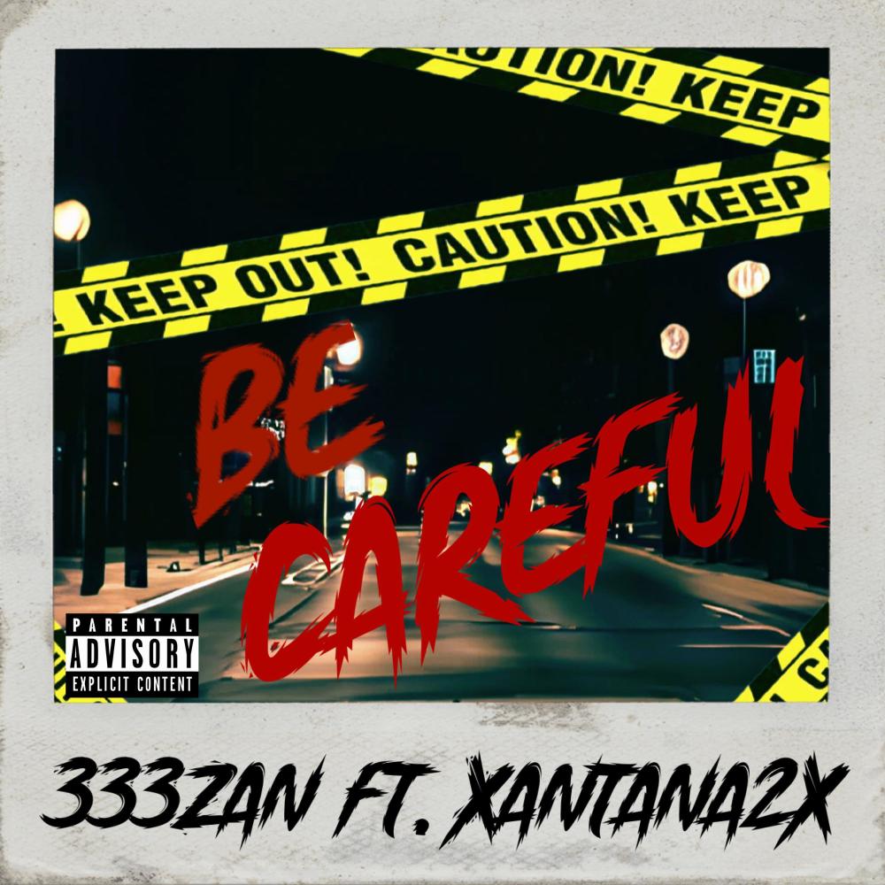 Be Careful (feat. Xantana2x) (Explicit)