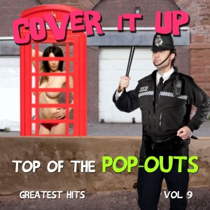 Cover It Up的專輯Cover It up, Top of the Pop-Outs, Vol. 9