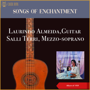 Laurindo Almeida的專輯Songs Of Enchantment (Album of 1959)