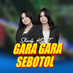 อัลบัม Gara Gara Sebotol ศิลปิน Sherly Kdi