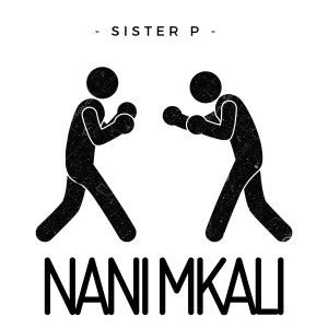Album Nani Mkali from Sister P