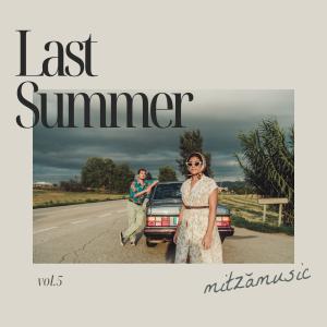 ดาวน์โหลดและฟังเพลง Last Summer พร้อมเนื้อเพลงจาก Mitza