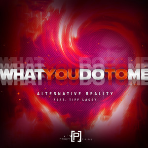 Alternative Reality的專輯What You Do To Me (2008)