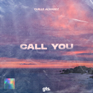 Listen to Call You song with lyrics from Guille Alvarez