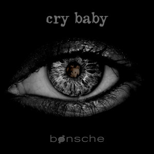 收聽Bonsche的Cry Baby歌詞歌曲