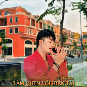Album Làm Quen Với Hiện Tại from Lâm Thái Bảo