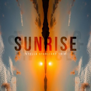 收聽Stella Starlight Trio的Sunrise歌詞歌曲