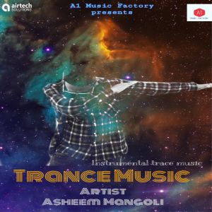 收聽Asheem Mangoli的Trance Music歌詞歌曲