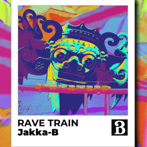 Album Rave Train from Jakka-B