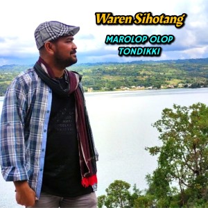 Dengarkan Marolop olop tondikki lagu dari Waren Sihotang dengan lirik