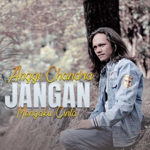 Album Jangan Mengaku Cinta oleh Anggi Chandra