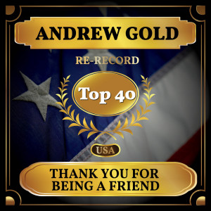 Listen to Thank You for Being a Friend (Rerecorded) song with lyrics from Andrew Gold