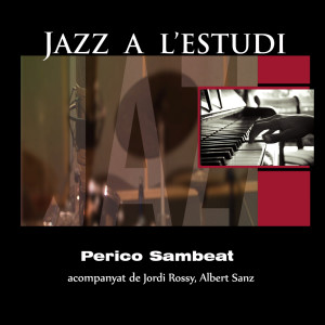 Album Jazz a l'Estudi: Perico Sambeat from Perico Sambeat