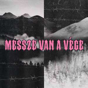ดาวน์โหลดและฟังเพลง Messze van a vége (Explicit) พร้อมเนื้อเพลงจาก Yung Alvin