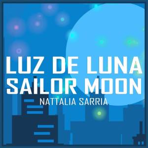 Luz de Luna (From "Sailor Moon")
