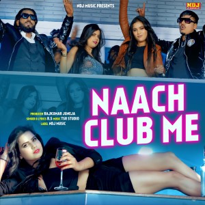 ดาวน์โหลดและฟังเพลง Naach Club Me พร้อมเนื้อเพลงจาก R.S