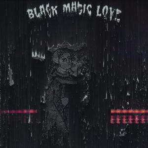 Blooms的專輯Black Magic Love (feat. Eviette) [Remix]