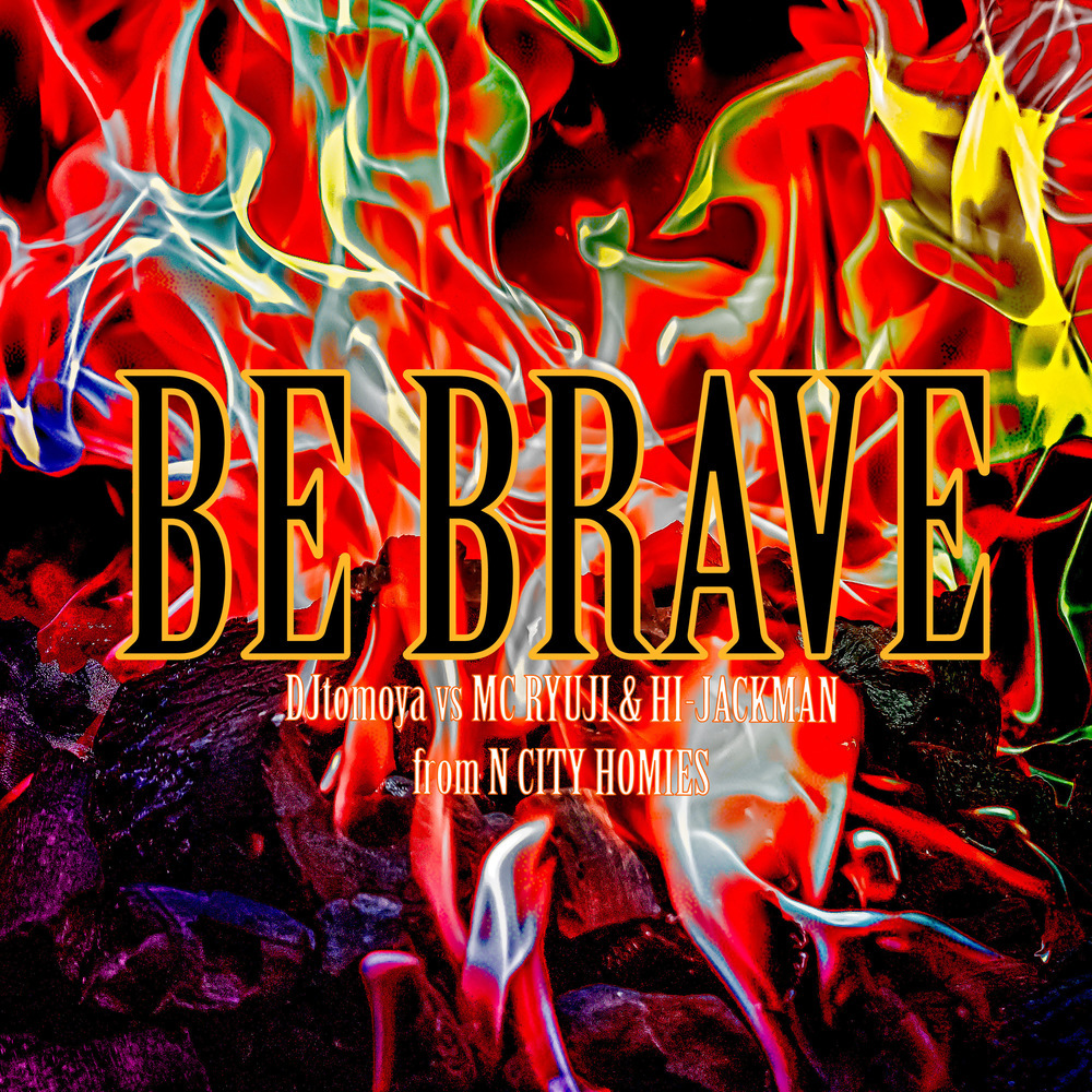 BE BRAVE (feat. MC RYUJI & HI-JACKMAN)