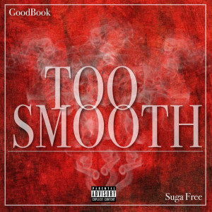 Too Smooth (Explicit)