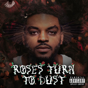 Roses Turn to Dust (Explicit)