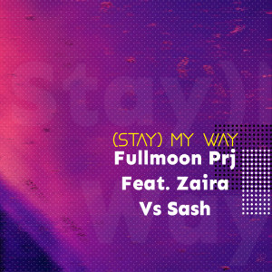 收聽Full Moon Project的(stay)my way (Extended Mix)歌詞歌曲
