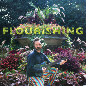 收聽Tom Rosenthal的FLOURISHING歌詞歌曲