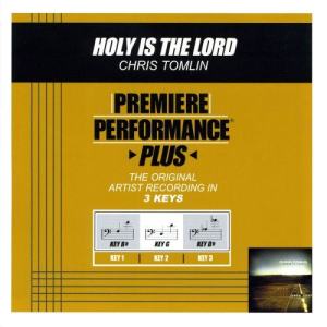 ดาวน์โหลดและฟังเพลง Holy Is The Lord (Performance Track In Key Of G) พร้อมเนื้อเพลงจาก Chris Tomlin