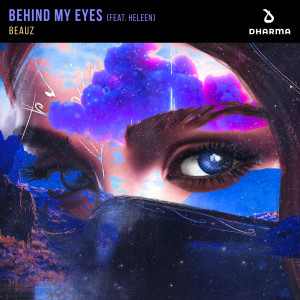收聽BEAUZ的Behind My Eyes (feat. Heleen)歌詞歌曲