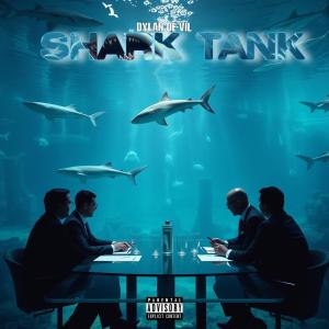收聽Dylan De Vil的Shark Tank歌詞歌曲