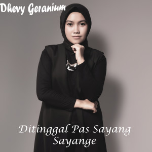 Dengarkan Ditinggal Pas Sayang Sayange lagu dari Dhevy Geranium dengan lirik