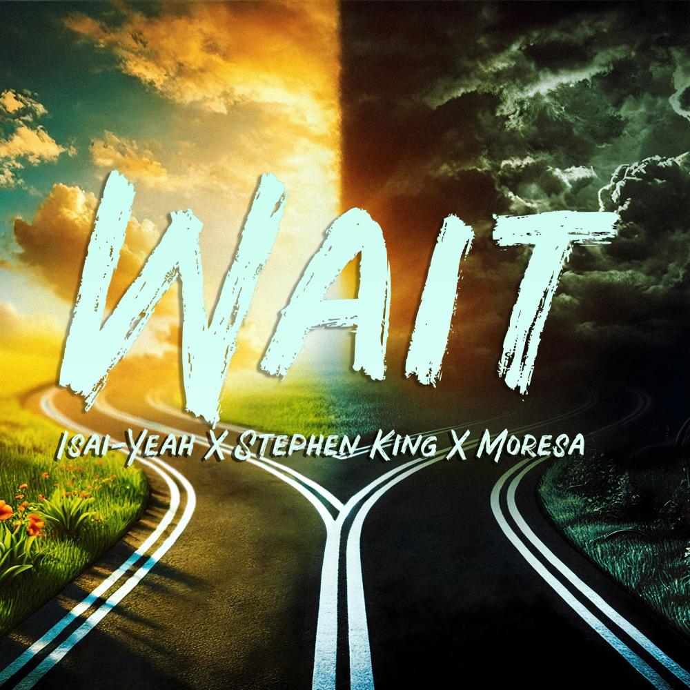 Wait (feat. Stephen King & Moresa)