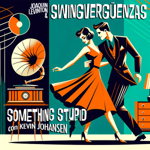 收聽Swingvergüenzas的Something Stupid歌詞歌曲