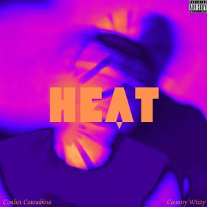 Conboi Cannabino的專輯Heat (feat. Country Wizzy) [Explicit]