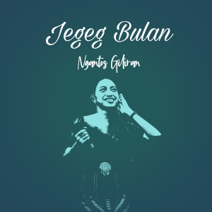 Dengarkan Ngantos Giliran lagu dari Jegeg Bulan dengan lirik