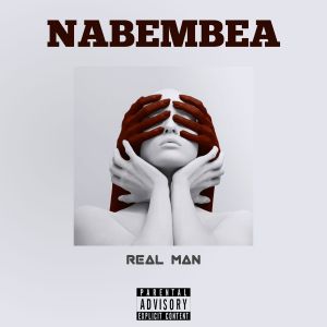 Listen to NABEMBEA (Explicit) song with lyrics from Real Man