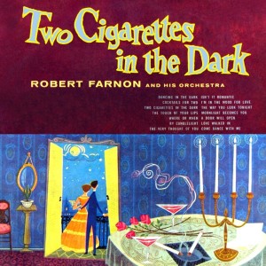 Robert Farnon and His Orchestra的专辑Two Cigarettes In The Dark